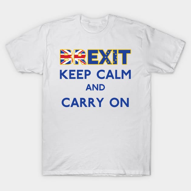 Brexit Keep Calm and Carry On T-Shirt by CafePretzel